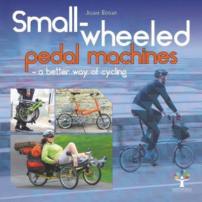 Small-wheeled pedal machines - a better way of cycling - Julian Edgar