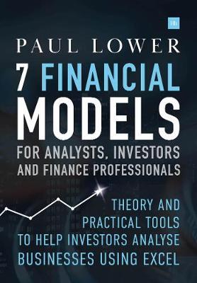 7 Financial Models for Analysts, Investors and Finance Profe - Paul Lower