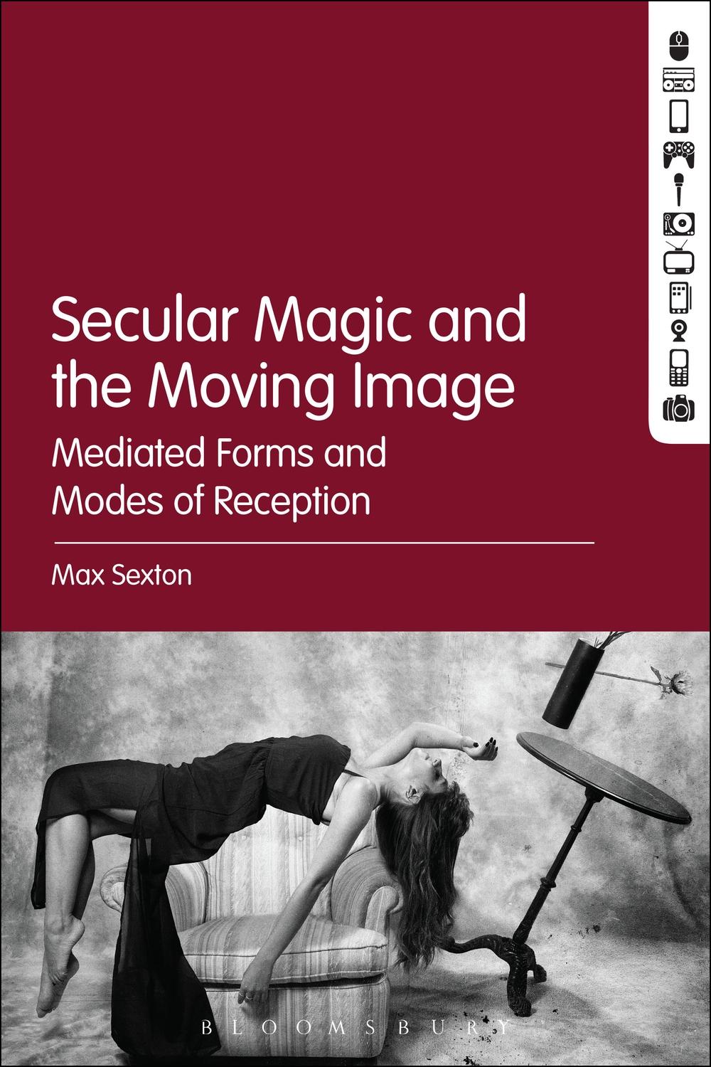 Secular Magic and the Moving Image - Max Sexton