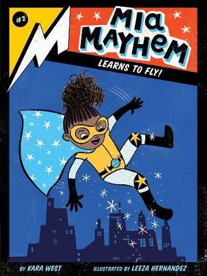 Mia Mayhem Learns to Fly! - Kara West