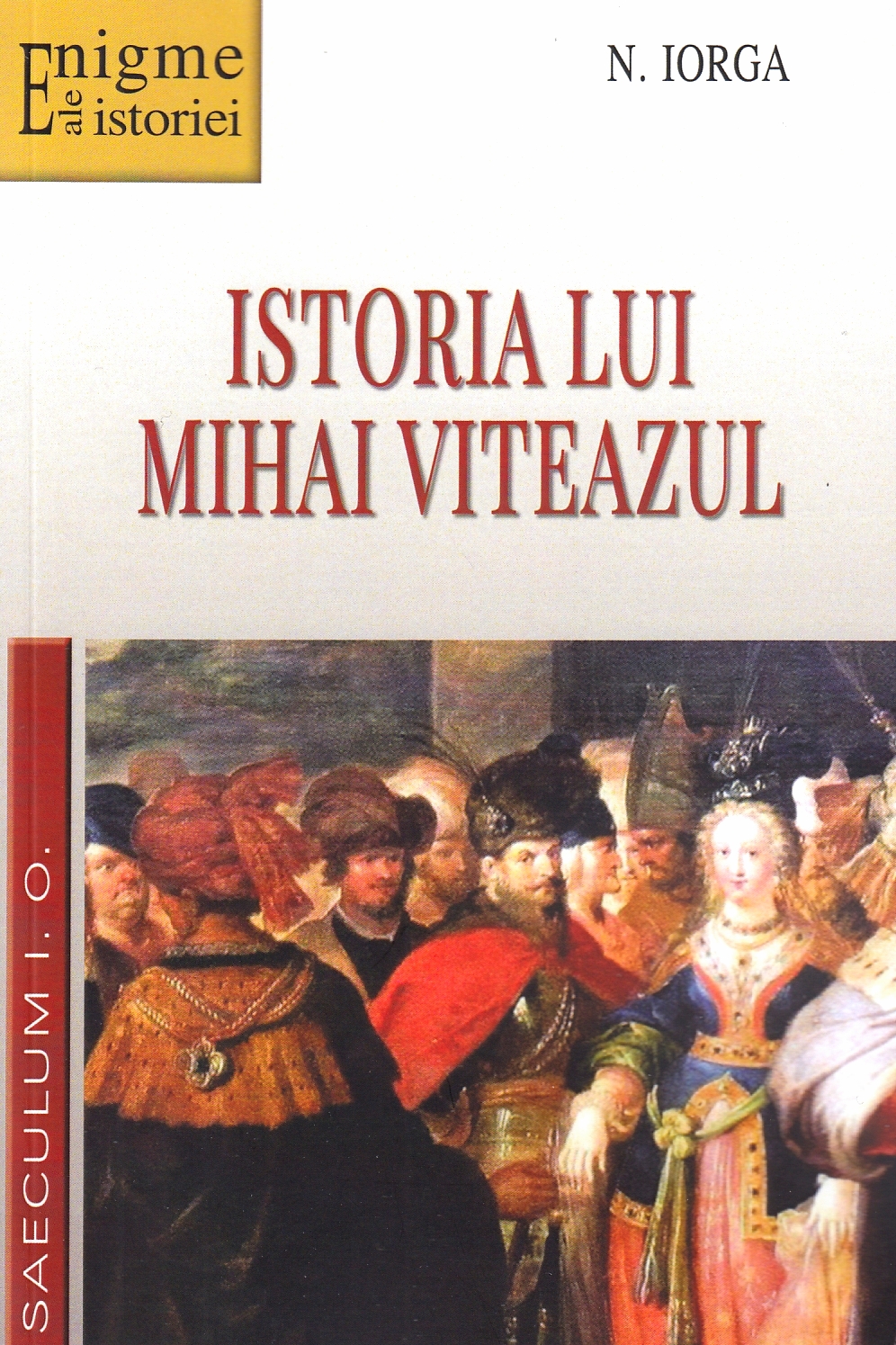 Istoria lui Mihai Viteazul - N. Iorga