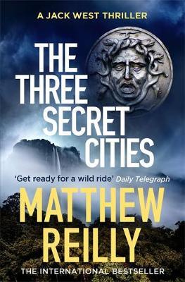 Three Secret Cities - Matthew Reilly