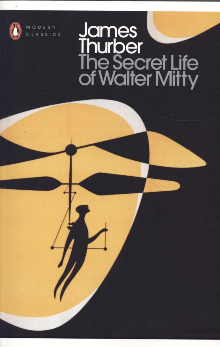 Secret Life of Walter Mitty - James Thurber