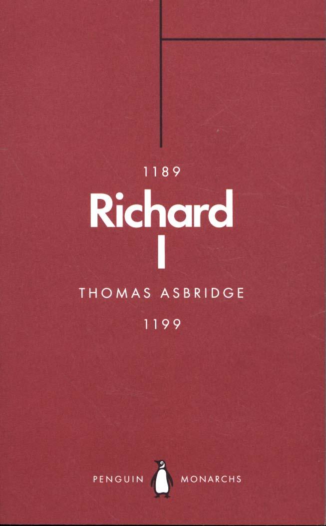 Richard I (Penguin Monarchs) - Thomas Asbridge