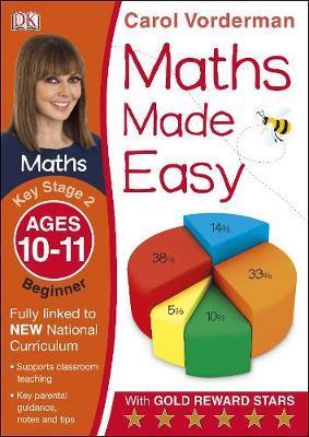 Maths Made Easy Ages 10-11 Key Stage 2 Beginner - Carol Vorderman