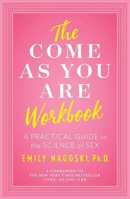 Come as You Are Workbook - Emily Nagoski