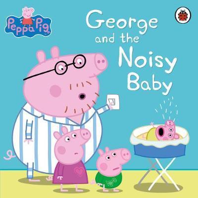Peppa Pig: George and the Noisy Baby -  