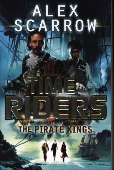 TimeRiders: The Pirate Kings (Book 7) - Alex Scarrow