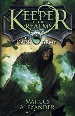 Keeper of the Realms: The Dark Army (Book 2) - Marcus Alexander