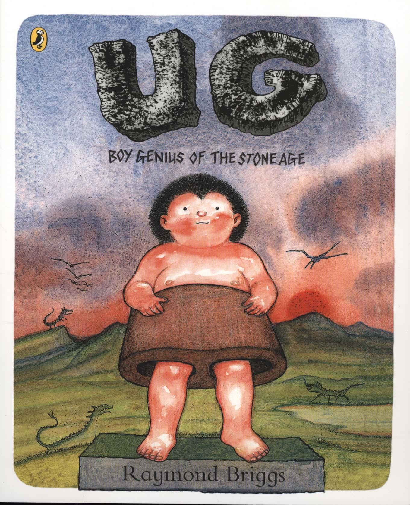 UG: Boy Genius of the Stone Age and His Search for Soft Trou - Raymond Briggs