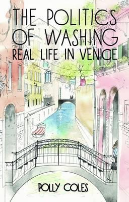 politics of washing Real Life in Venice - Polly Coles