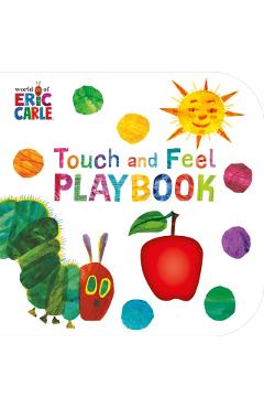 Very Hungry Caterpillar: Touch and Feel Playbook - Eric Carle