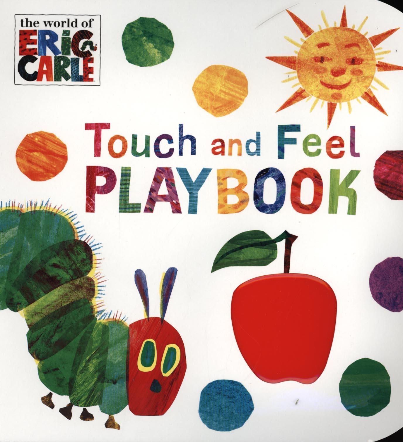 Very Hungry Caterpillar: Touch and Feel Playbook - Eric Carle