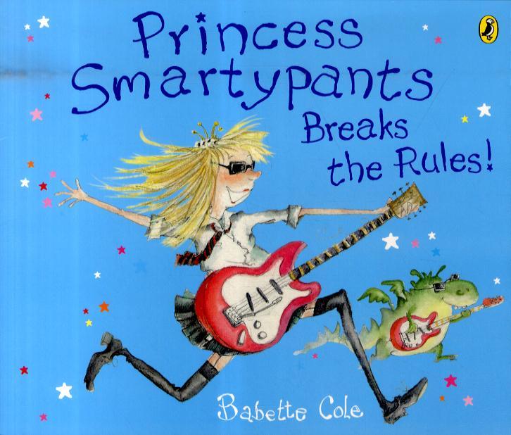 Princess Smartypants Breaks the Rules! - Babette Cole