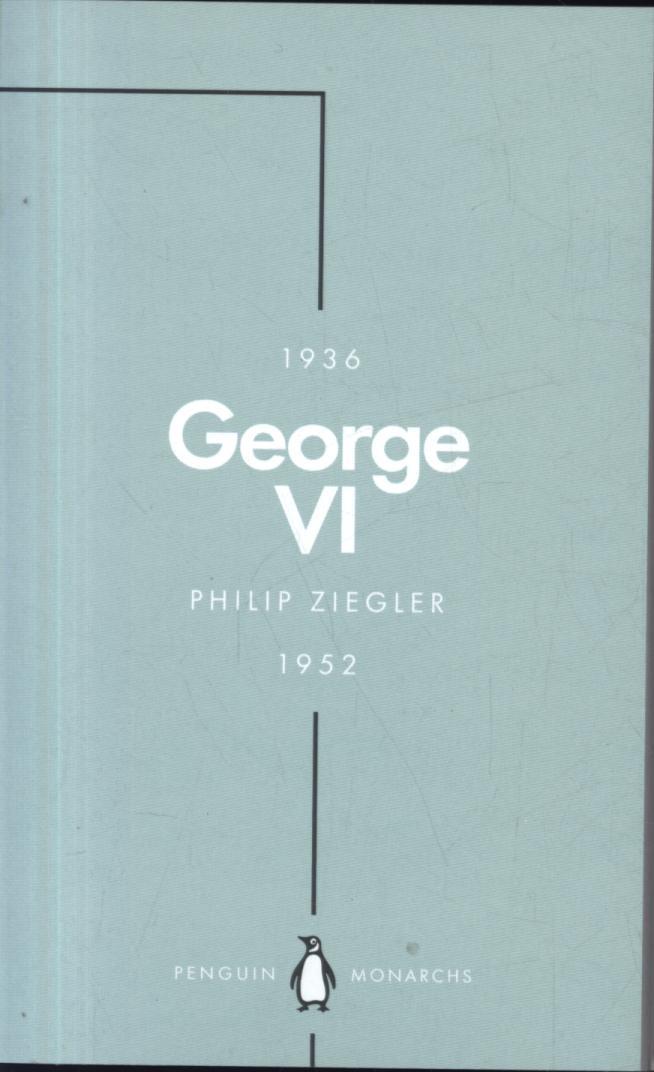 George VI (Penguin Monarchs) - Philip Ziegler