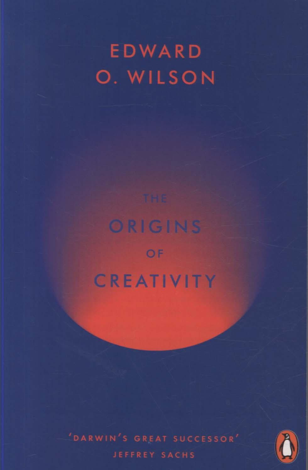 Origins of Creativity - Edward O Wilson