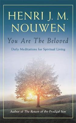 You are the Beloved - Henri J M Nouwen