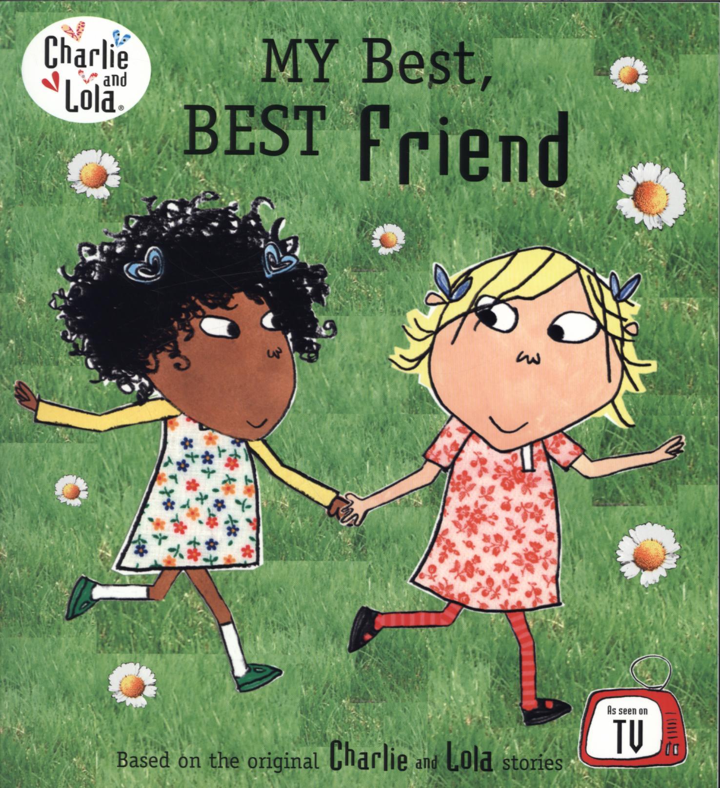 Charlie and Lola: My Best, Best Friend - Lauren Child