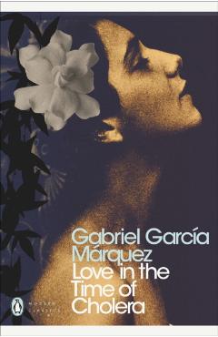 Love in the Time of Cholera - Gabriel Garcia Marquez