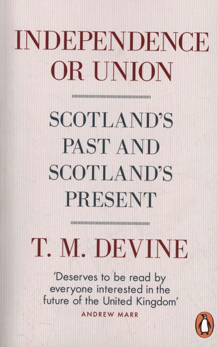 Independence or Union - T M Devine