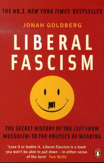 Liberal Fascism - Jonah Goldberg