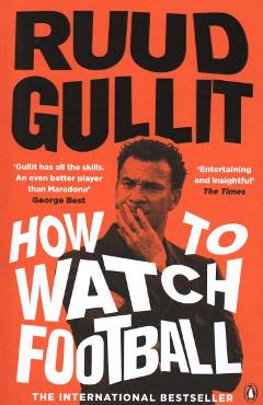 Poza produsului How To Watch Football - Ruud Gullit