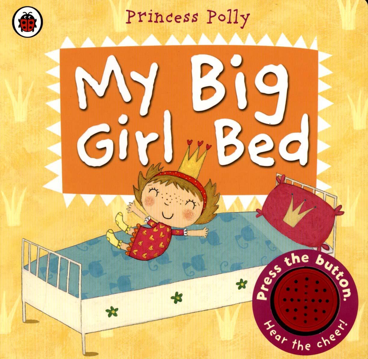 My Big Girl Bed: A Princess Polly book -  
