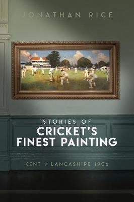 Stories of Cricket's Finest Painting - Jonathan Rice