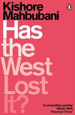 Has the West Lost It? - Kishore Mahbubani