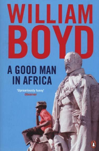 Good Man in Africa - William Boyd