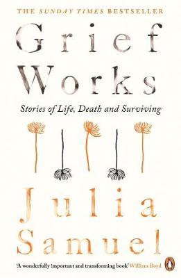 Grief Works - Julia Samuel