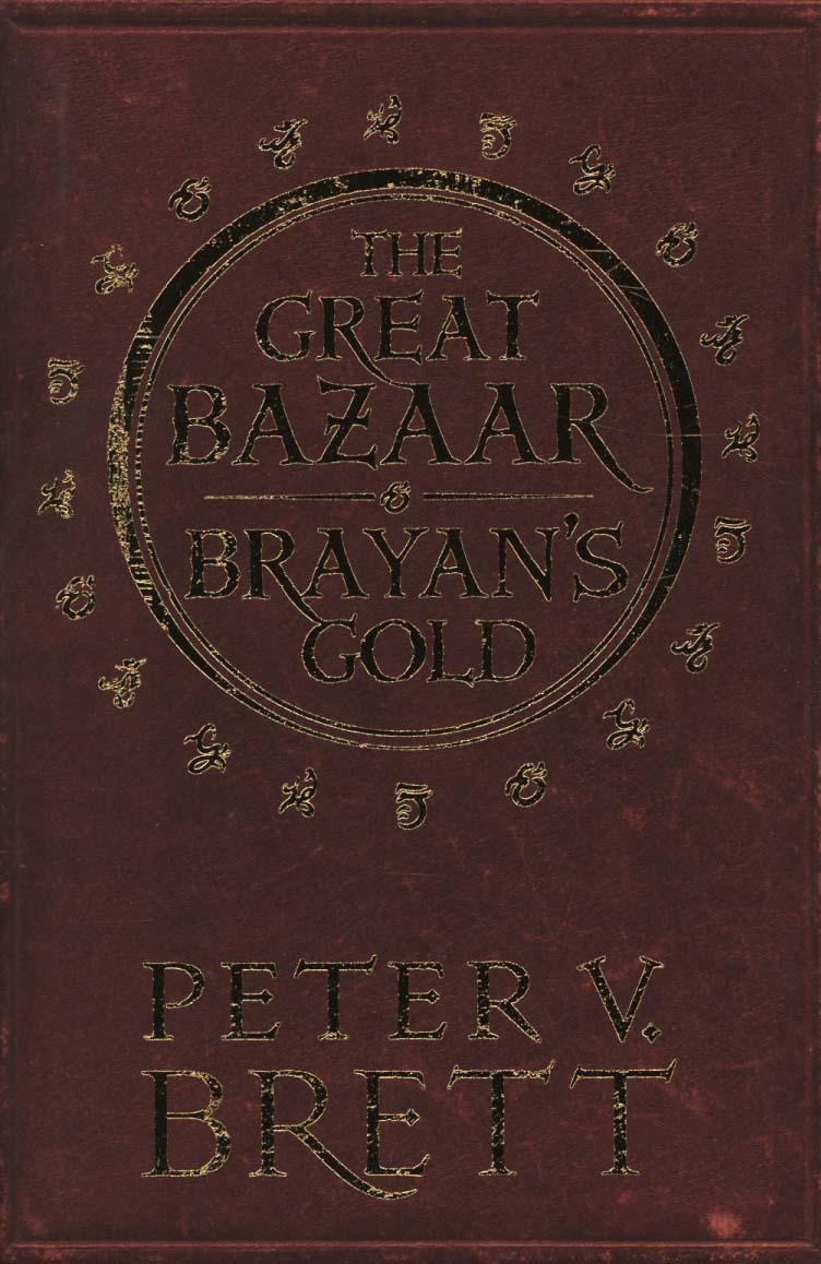 Great Bazaar and Brayan's Gold - Peter V. Brett