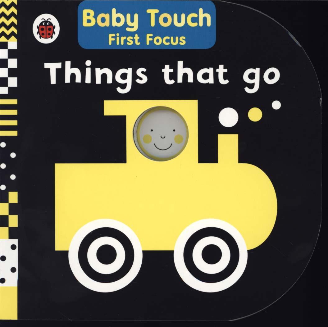 Things That Go: Baby Touch First Focus -  