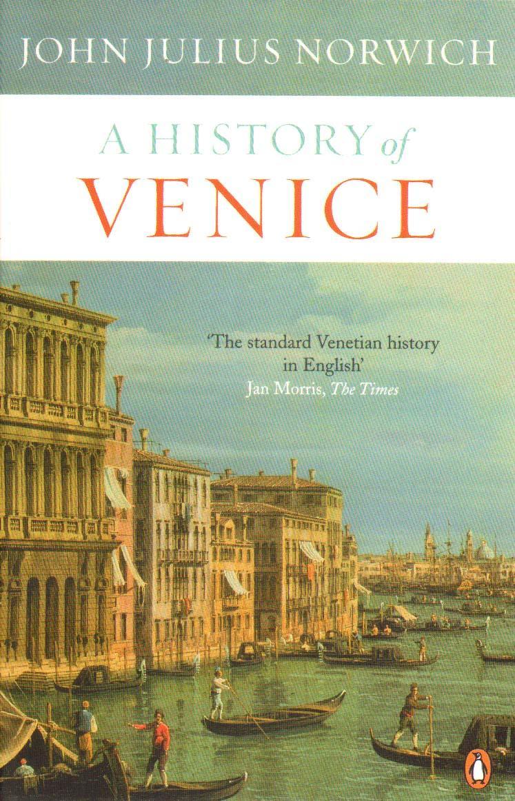 History of Venice - John Julius Norwich