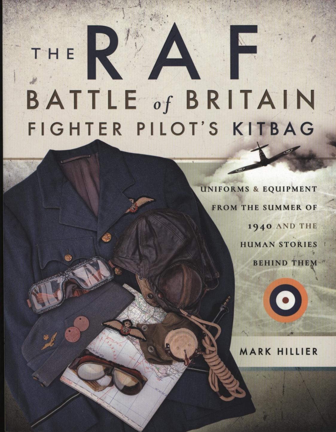 RAF Battle of Britain Fighter Pilots' Kitbag - Mark Hillier