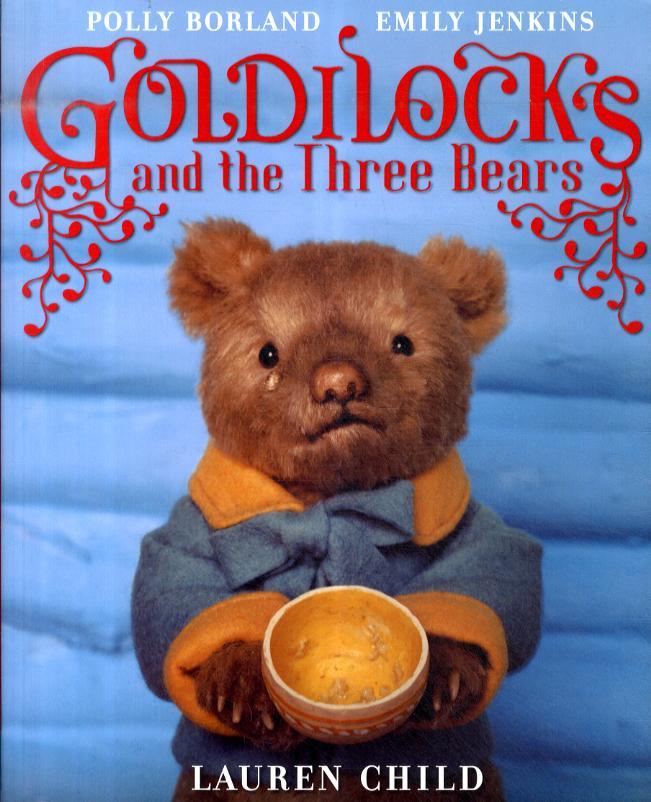 Goldilocks and the Three Bears - Lauren Child