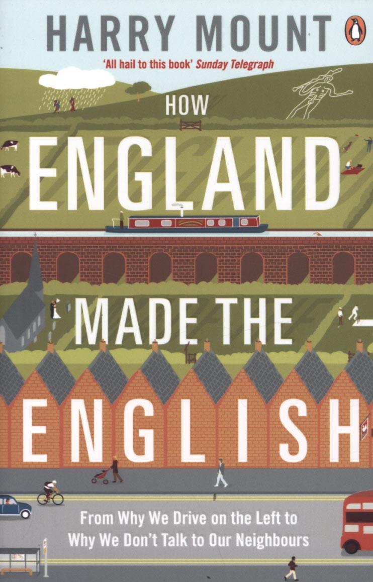How England Made the English - Harry Mount