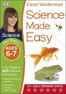 Science Made Easy Ages 6-7 Key Stage 1 - Carol Vorderman