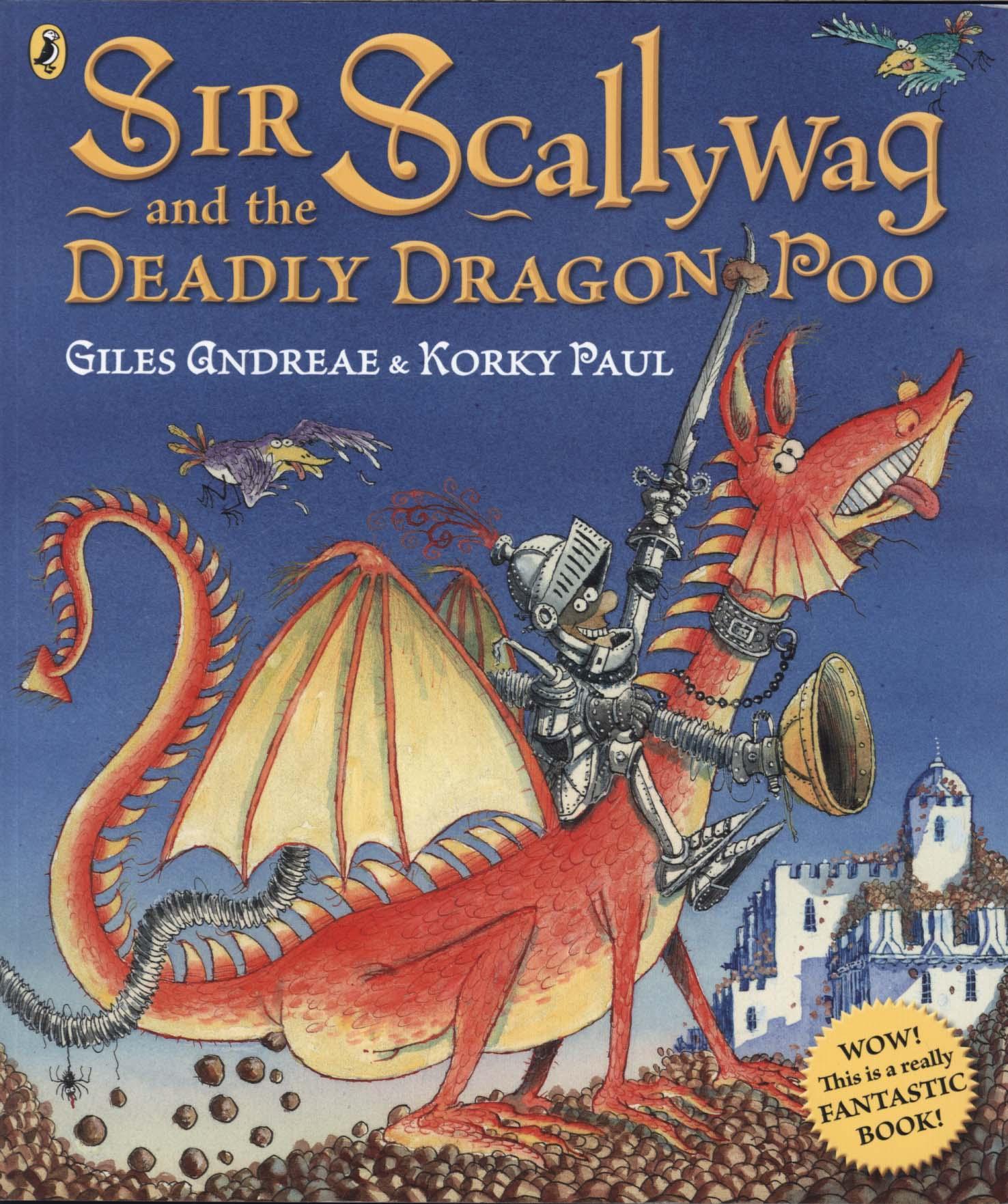 Sir Scallywag and the Deadly Dragon Poo - Giles Andreae