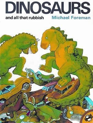 Dinosaurs and All That Rubbish - Michael Foreman