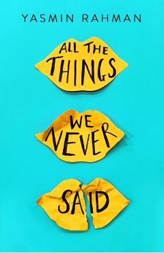 All the Things We Never Said - Yasmin Rahman