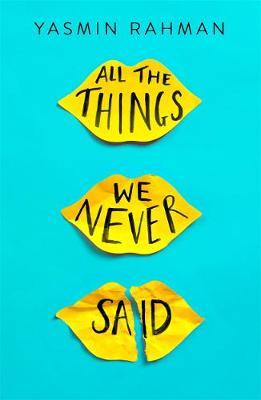All the Things We Never Said - Yasmin Rahman