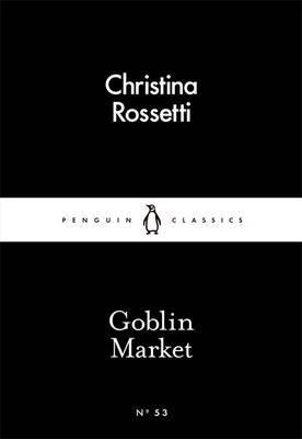 Goblin Market - Christina Rossetti