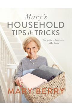 Mary's Household Tips and Tricks - Mary Berry