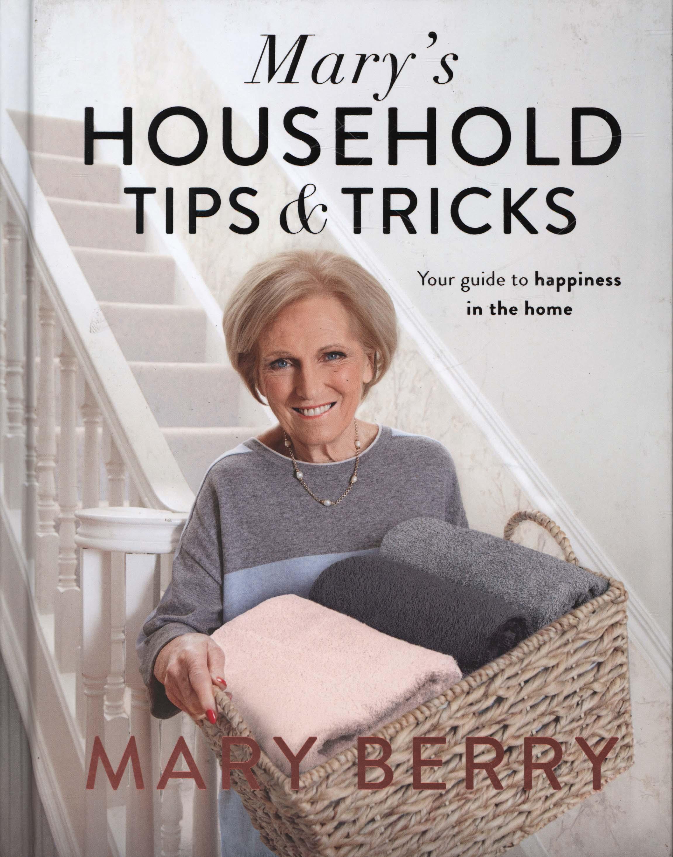 Mary's Household Tips and Tricks - Mary Berry