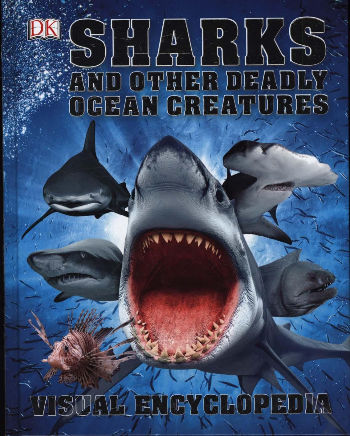 Sharks and Other Deadly Ocean Creatures -  DK