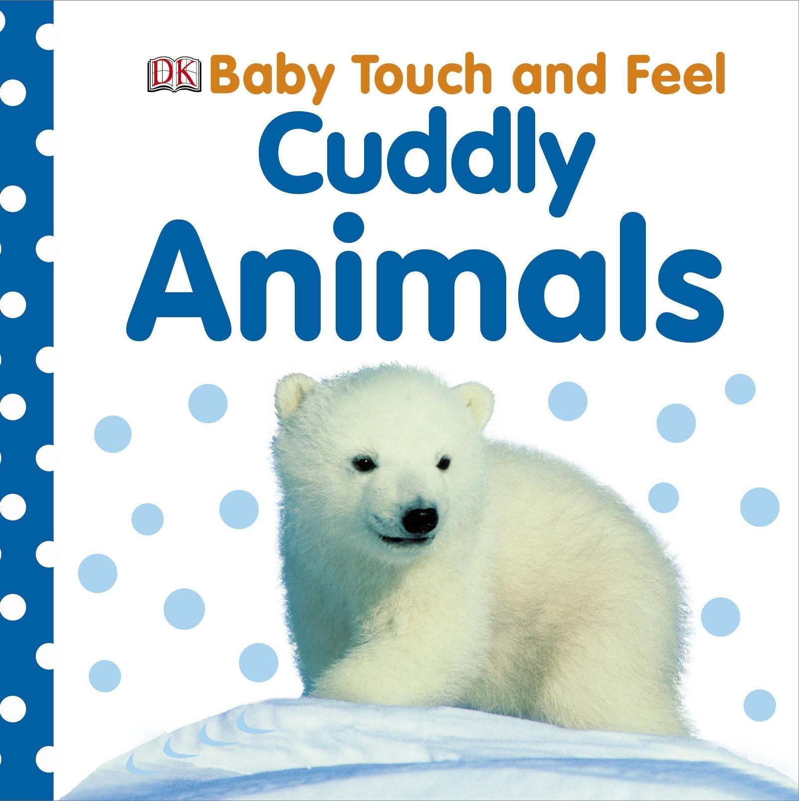 Baby Touch and Feel Cuddly Animals - Dorling Kindersley 