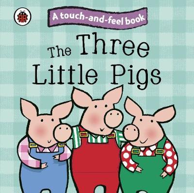 Three Little Pigs: Ladybird Touch and Feel Fairy Tales -  