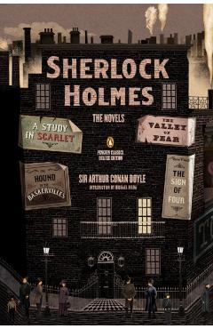 Sherlock Holmes: The Novels - Arthur Conan Doyle