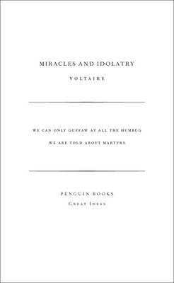 Miracles and Idolatry - Voltaire Francois